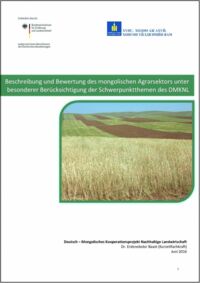 „Beschreibung und Bewertung des mongolischen Agrarsektors unter besonderer Berücksichtigung der Schwerpunktthemen des DMKNL“